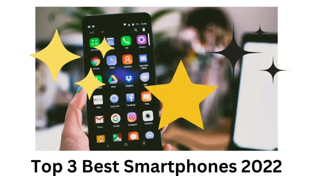 Top 3 Best Smartphones 2022
