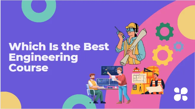 Which Is the Best Engineering Course