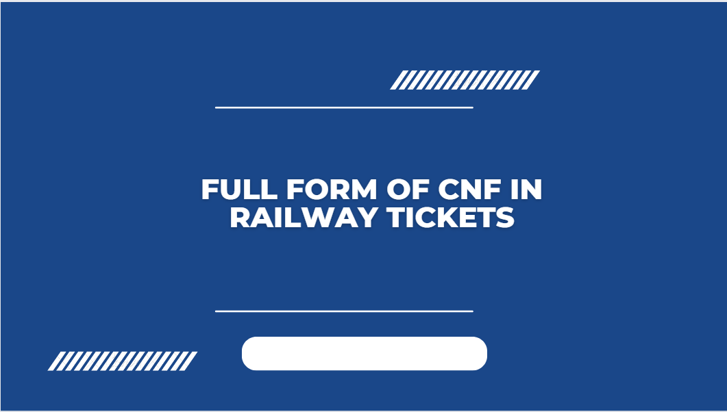 CNF full form in Railway