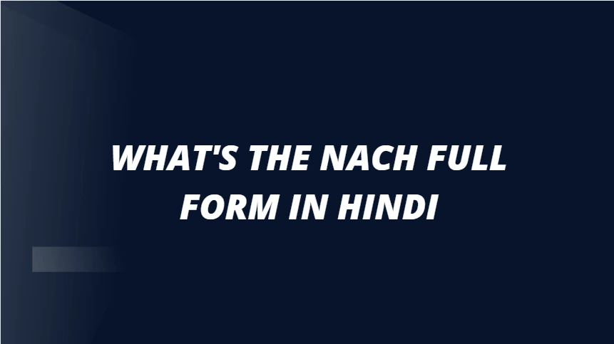 NACH full form in Hindi
