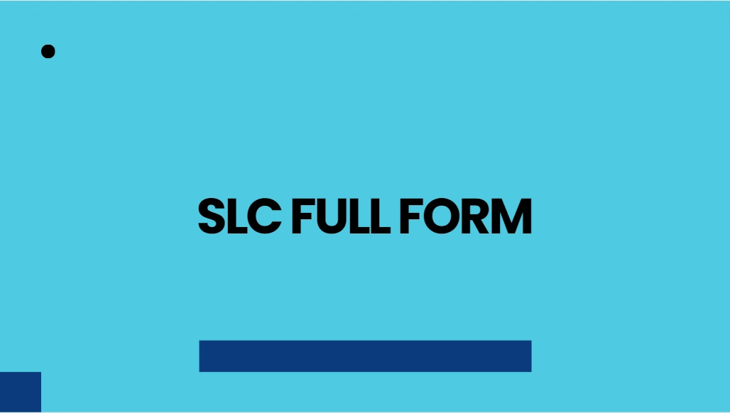 SLC Full Form