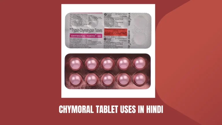 Chymoral Tablet Uses In Hindi